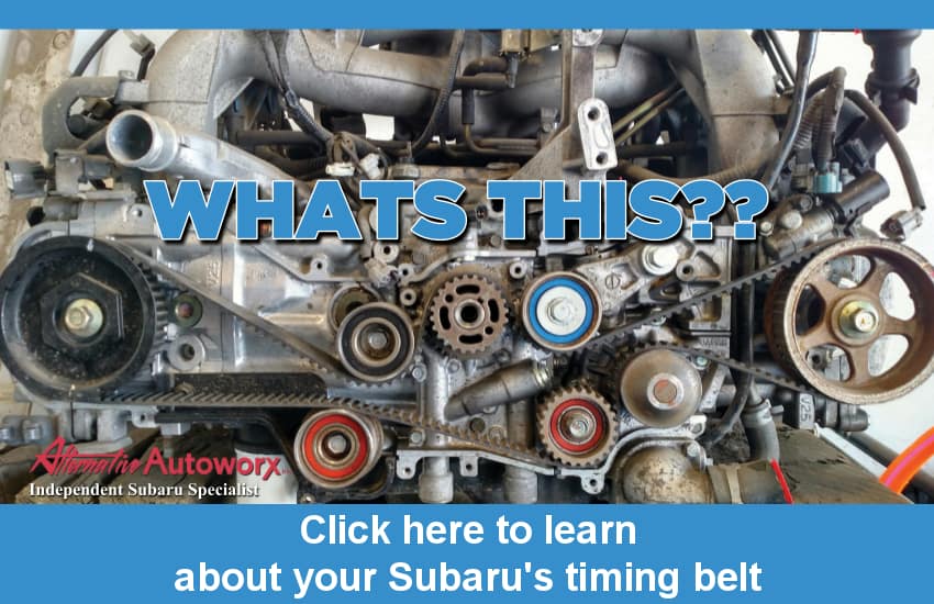 What's This? Click here to learn about your Subarus timing belt